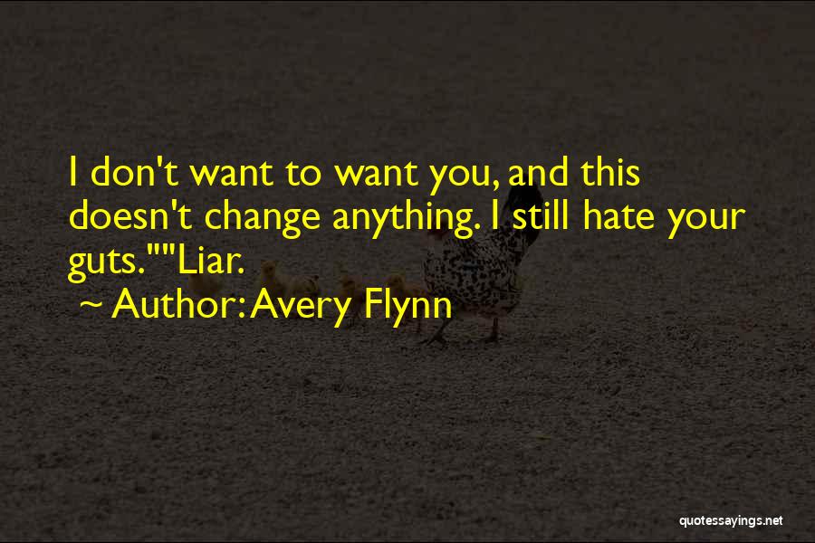 I Hate Liar Quotes By Avery Flynn
