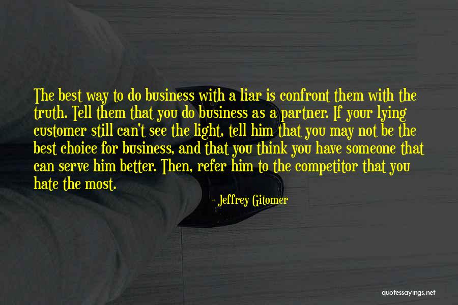 I Hate Liar Quotes By Jeffrey Gitomer