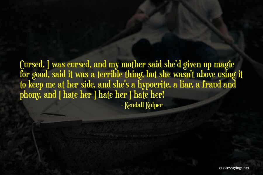 I Hate Liar Quotes By Kendall Kulper I Hate Liar Quotes By Kendall Kulper
