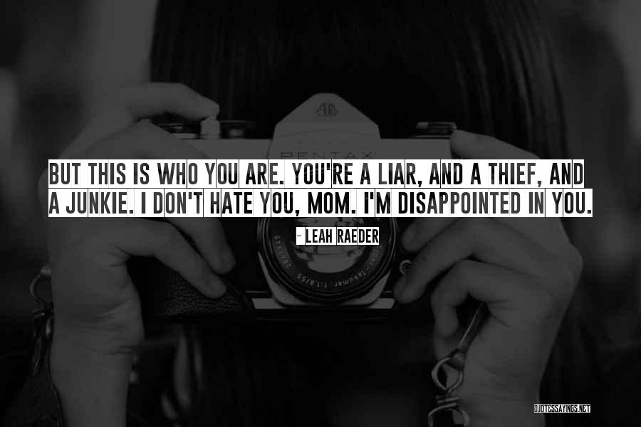 I Hate Liar Quotes By Leah Raeder I Hate Liar Quotes By Leah Raeder