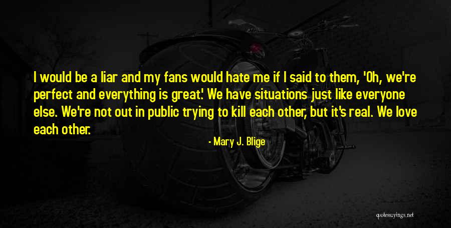 I Hate Liar Quotes By Mary J. Blige