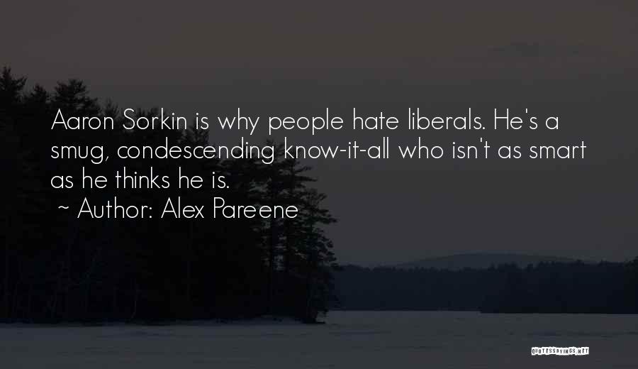 I Hate Liberals Quotes By Alex Pareene