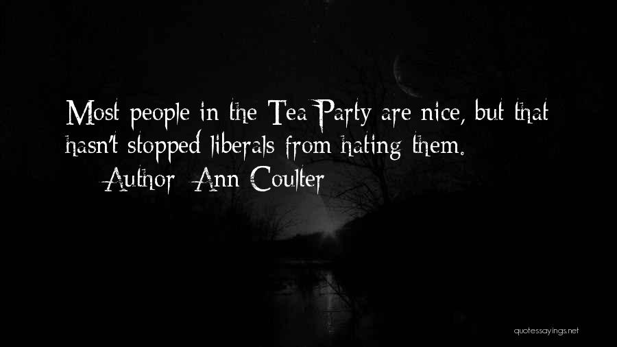 I Hate Liberals Quotes By Ann Coulter
