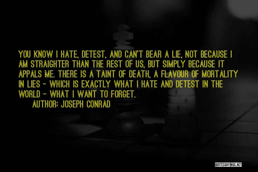 I Hate Lies Quotes By Joseph Conrad