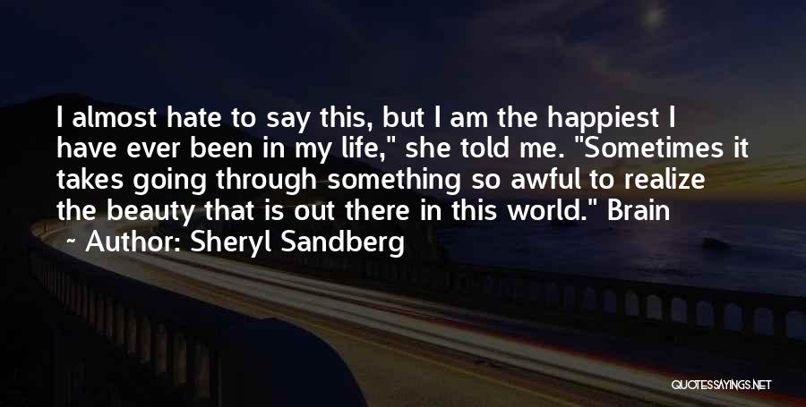 I Hate Life Sometimes Quotes By Sheryl Sandberg