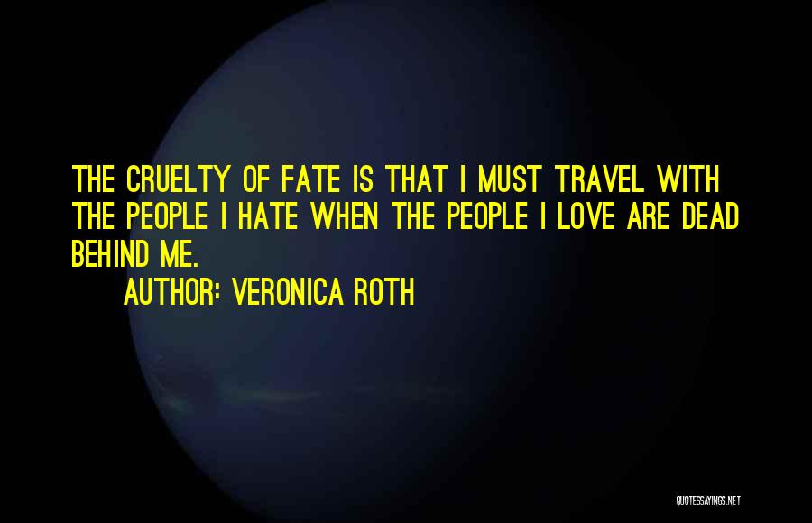 I Hate Love Quotes By Veronica Roth