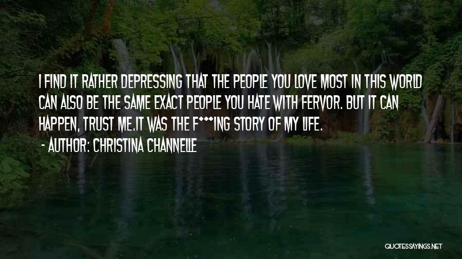 I Hate Love Story Quotes By Christina Channelle