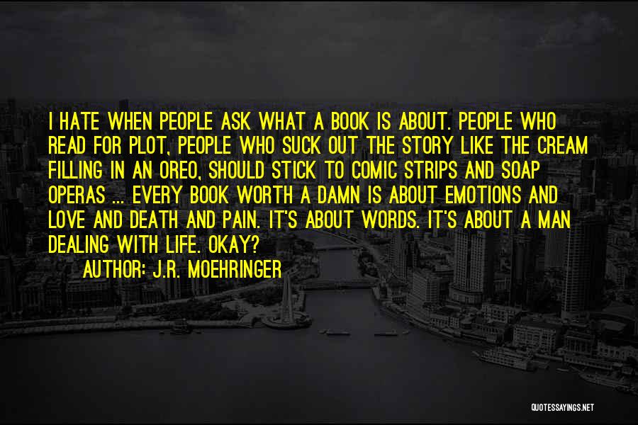 I Hate Love Story Quotes By J.R. Moehringer