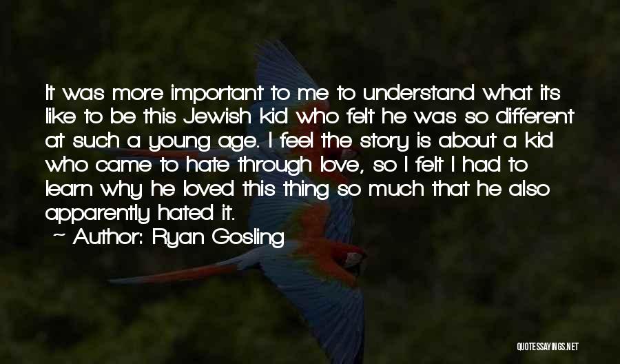 I Hate Love Story Quotes By Ryan Gosling