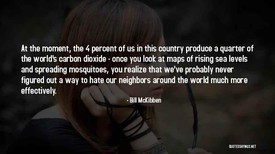 I Hate Mosquitoes Quotes By Bill McKibben I Hate Mosquitoes Quotes By Bill McKibben