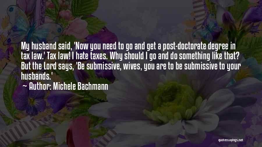 I Hate My Ex Husband Quotes By Michele Bachmann