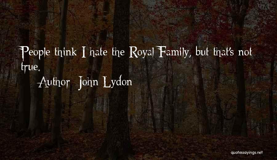 I Hate My Family So Much Quotes By John Lydon