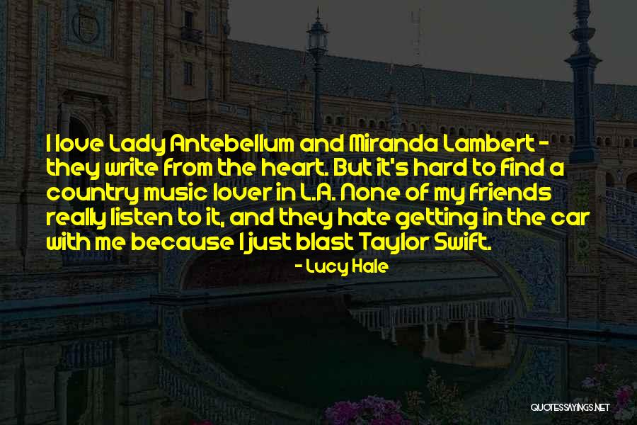 I Hate My Friends Quotes By Lucy Hale I Hate My Friends Quotes By Lucy Hale