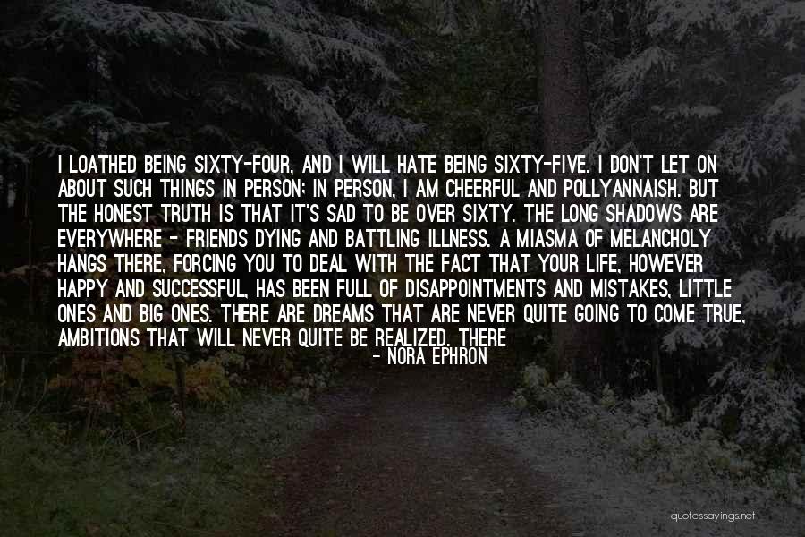 I Hate My Friends Quotes By Nora Ephron I Hate My Friends Quotes By Nora Ephron