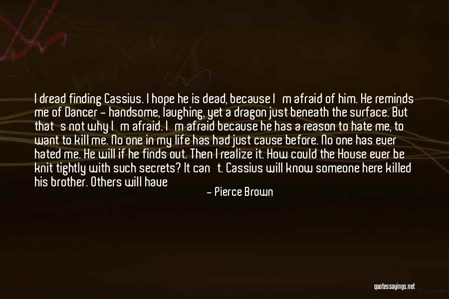 I Hate My Friends Quotes By Pierce Brown I Hate My Friends Quotes By Pierce Brown