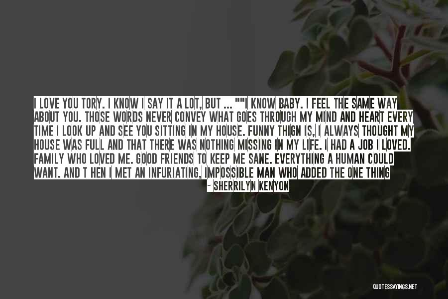 I Hate My Friends Quotes By Sherrilyn Kenyon I Hate My Friends Quotes By Sherrilyn Kenyon