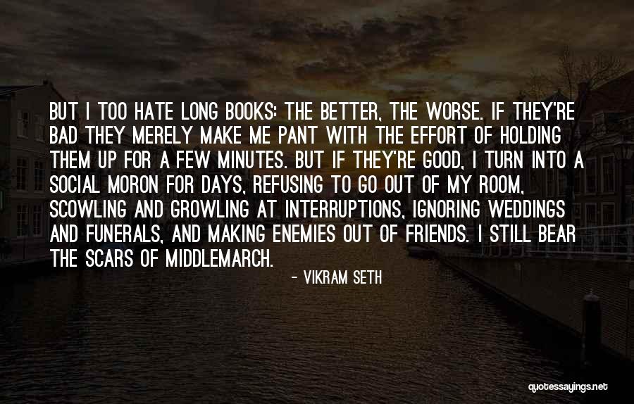 I Hate My Friends Quotes By Vikram Seth I Hate My Friends Quotes By Vikram Seth