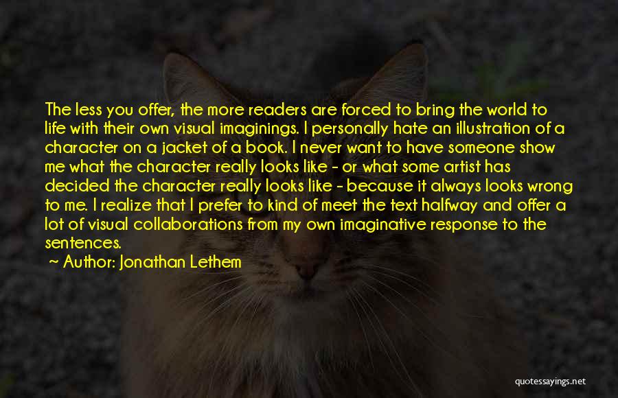 I Hate My Life Because Of You Quotes By Jonathan Lethem