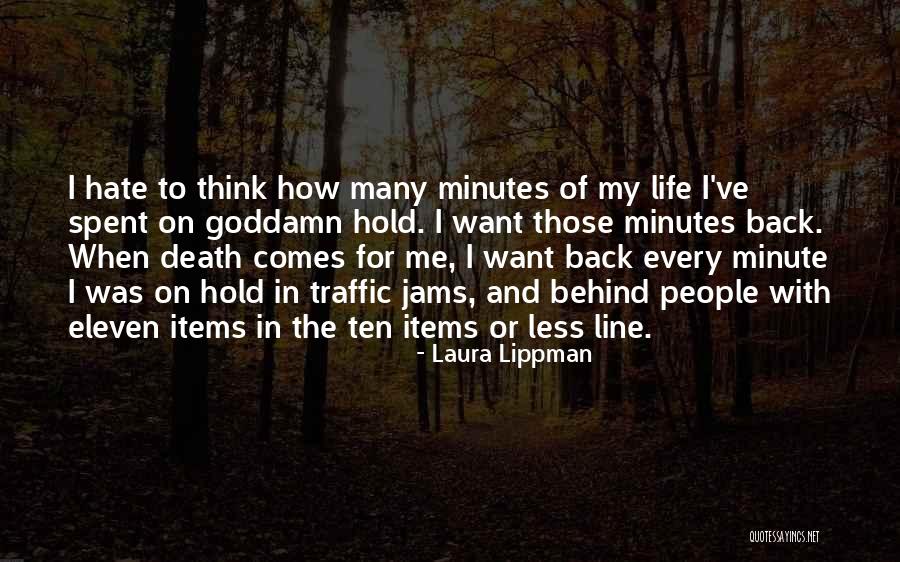 I Hate My Life One Line Quotes By Laura Lippman I Hate My Life One Line Quotes By Laura Lippman