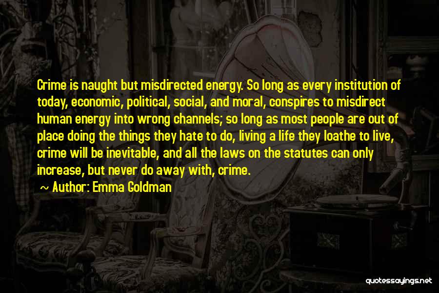 I Hate My Life Today Quotes By Emma Goldman