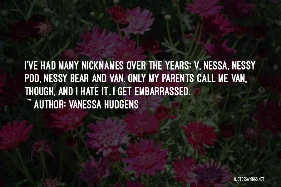 I Hate My Parents Quotes By Vanessa Hudgens