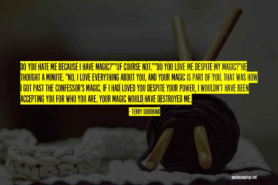 I Hate My Past Quotes By Terry Goodkind I Hate My Past Quotes By Terry Goodkind