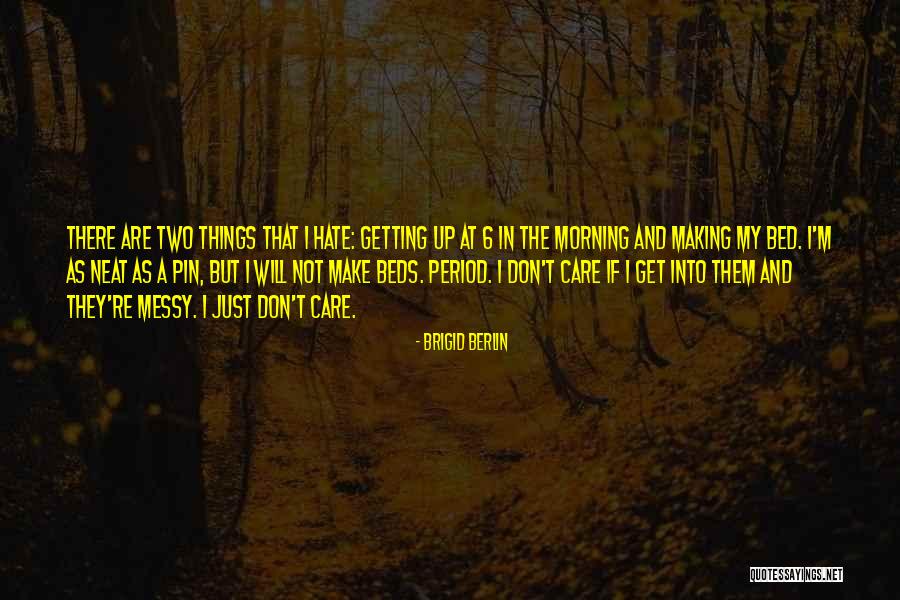 I Hate My Period Quotes By Brigid Berlin I Hate My Period Quotes By Brigid Berlin