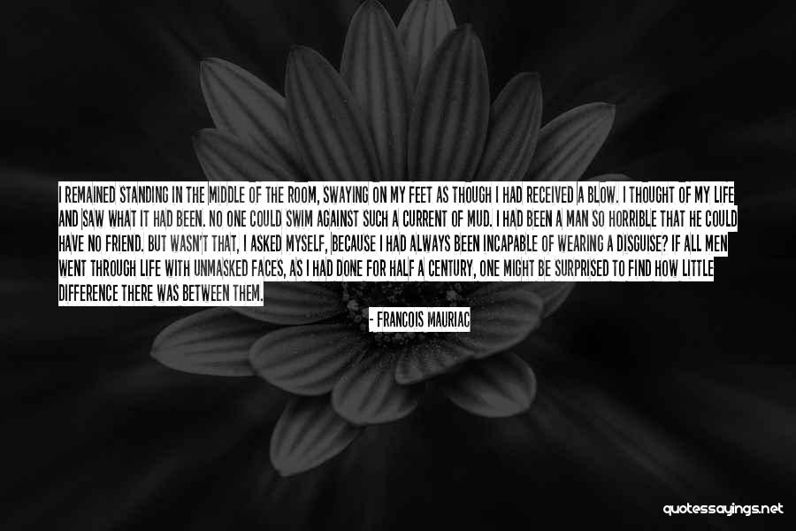 I Hate Myself And My Life Quotes By Francois Mauriac