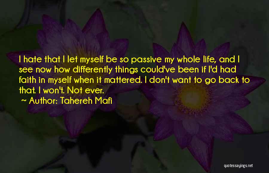 I Hate Myself And My Life Quotes By Tahereh Mafi