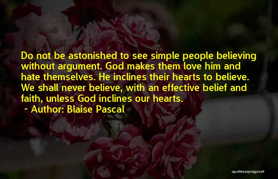 I Hate Myself For Believing You Quotes By Blaise Pascal
