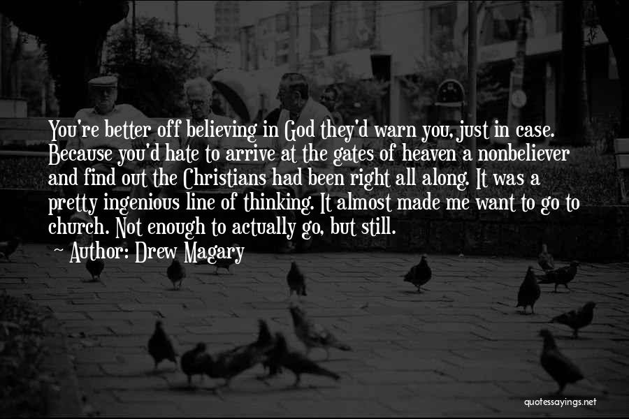 I Hate Myself For Believing You Quotes By Drew Magary