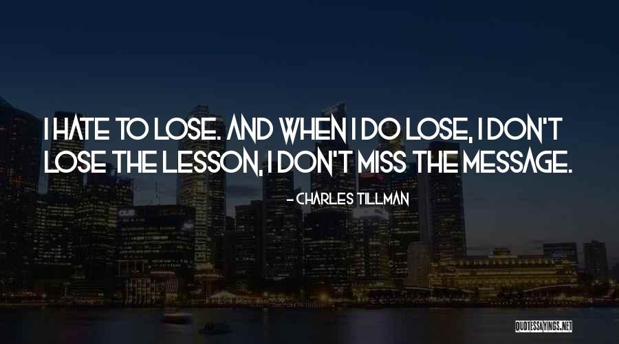 I Hate Myself For Missing You Quotes By Charles Tillman I Hate Myself For Missing You Quotes By Charles Tillman