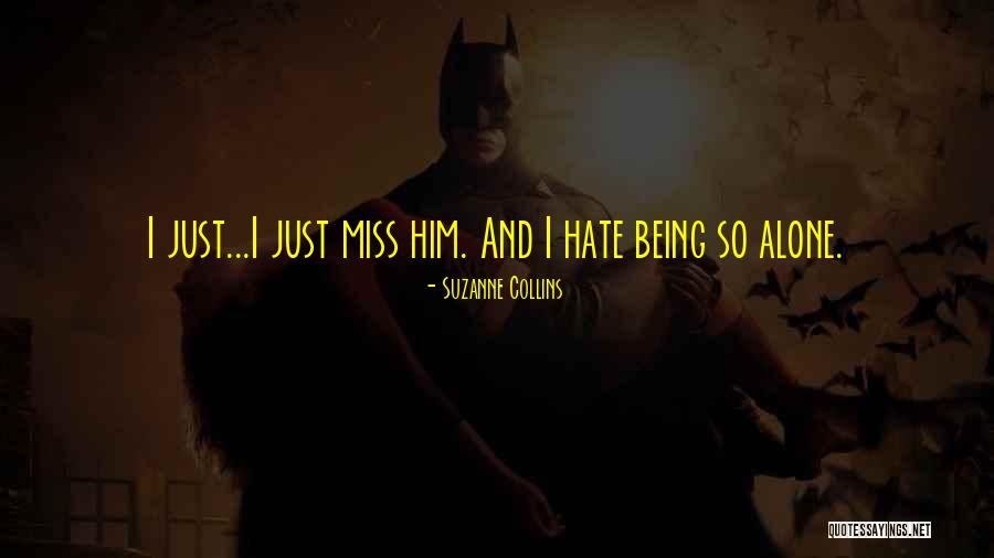 I Hate Myself For Missing You Quotes By Suzanne Collins I Hate Myself For Missing You Quotes By Suzanne Collins