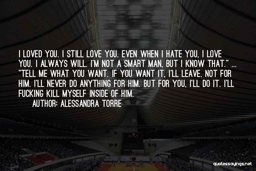 I Hate Myself For Quotes By Alessandra Torre