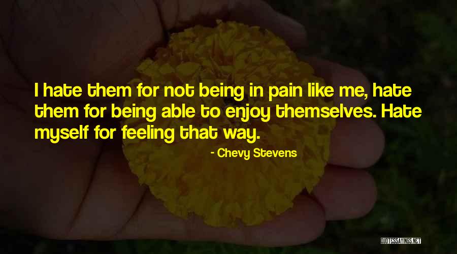 I Hate Myself For Quotes By Chevy Stevens