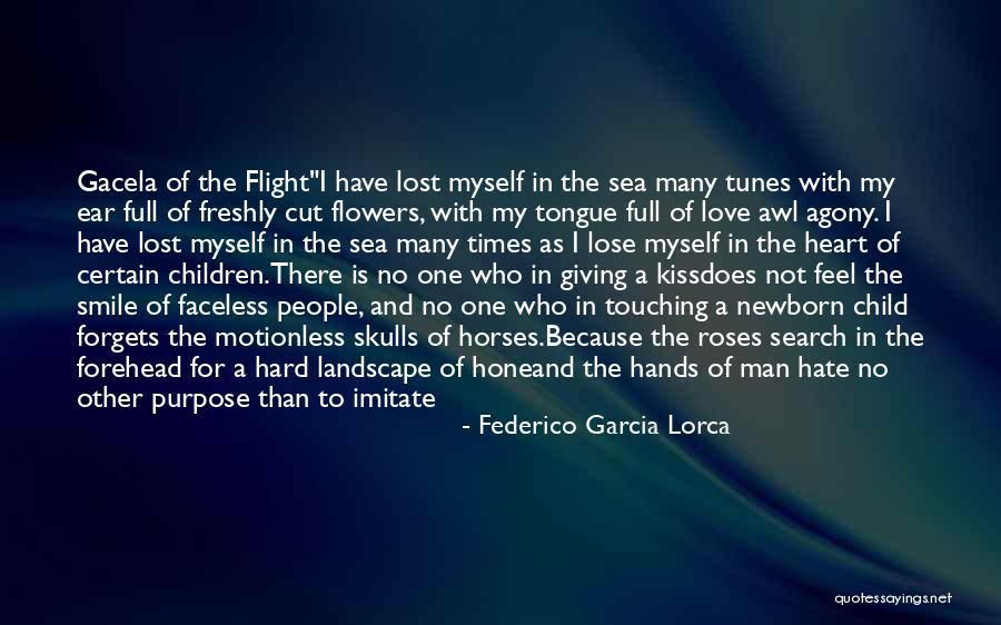 I Hate Myself For Quotes By Federico Garcia Lorca