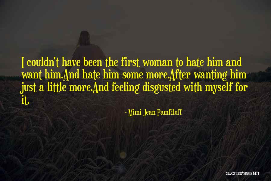 I Hate Myself For Quotes By Mimi Jean Pamfiloff