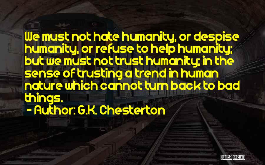 I Hate Myself For Trusting You Quotes By G.K. Chesterton