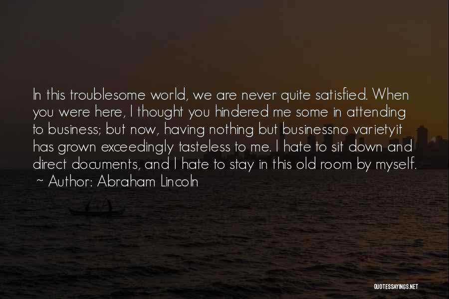 I Hate Myself Quotes By Abraham Lincoln