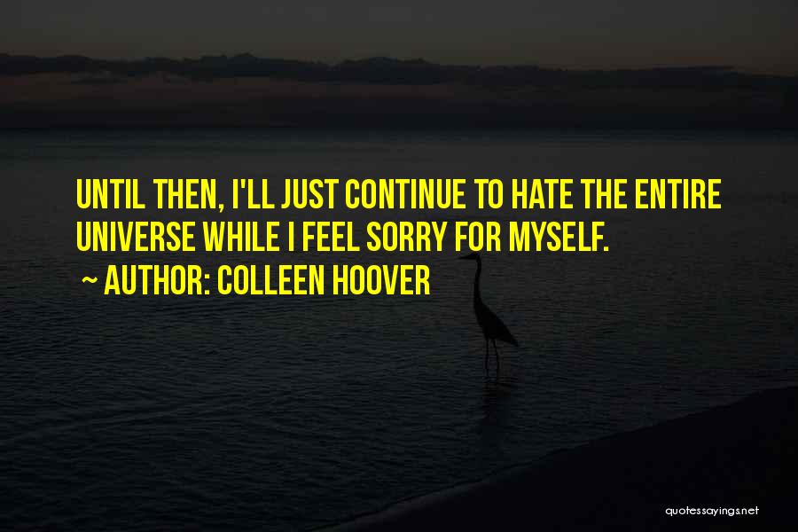 I Hate Myself Quotes By Colleen Hoover