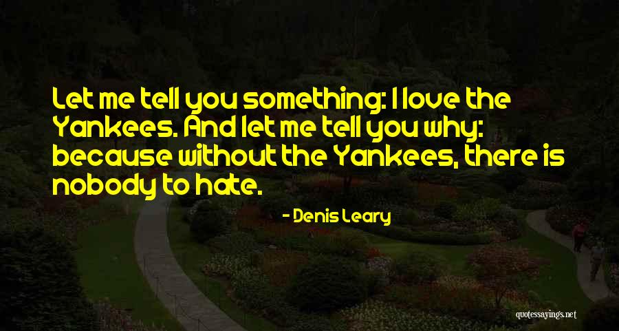 I Hate Nobody Quotes By Denis Leary I Hate Nobody Quotes By Denis Leary