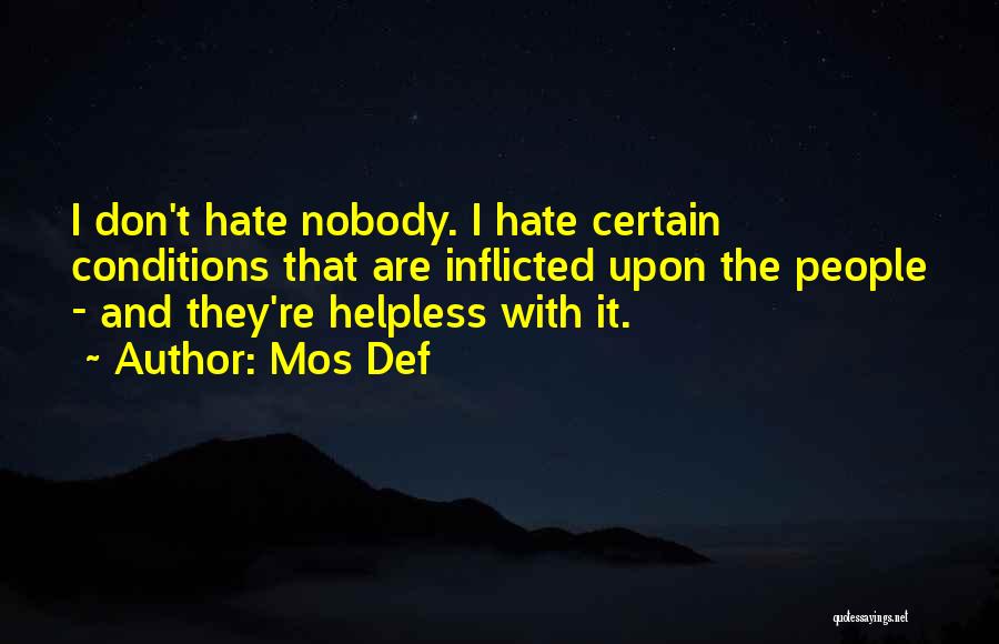 I Hate Nobody Quotes By Mos Def