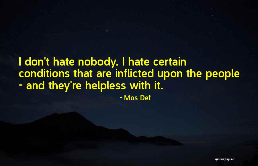 I Hate Nobody Quotes By Mos Def