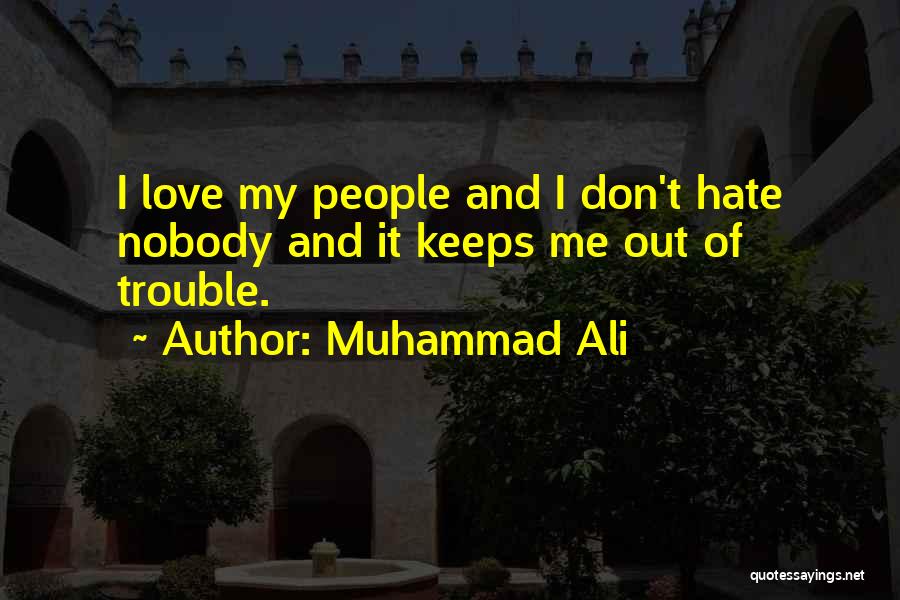 I Hate Nobody Quotes By Muhammad Ali