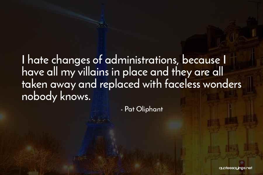 I Hate Nobody Quotes By Pat Oliphant I Hate Nobody Quotes By Pat Oliphant