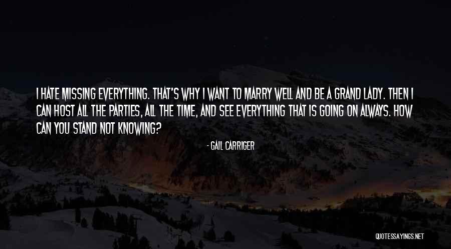 I Hate Not Knowing Where I Stand With You Quotes By Gail Carriger I Hate Not Knowing Where I Stand With You Quotes By Gail Carriger
