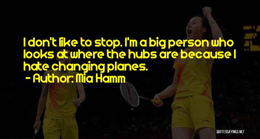 I Hate Person Who Quotes By Mia Hamm