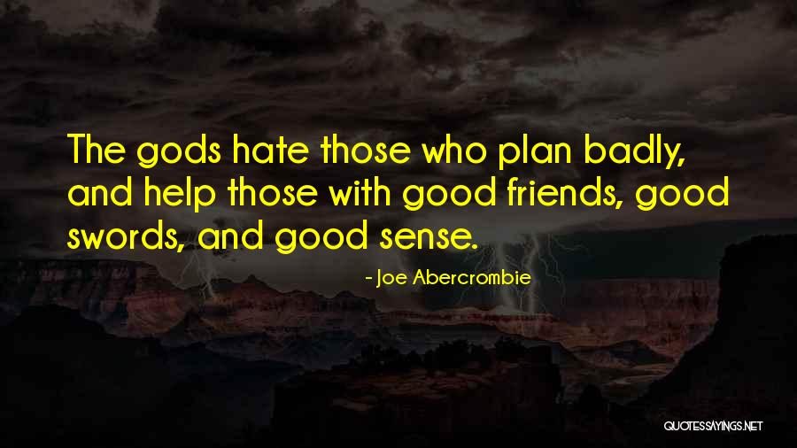 I Hate Plan B Quotes By Joe Abercrombie I Hate Plan B Quotes By Joe Abercrombie