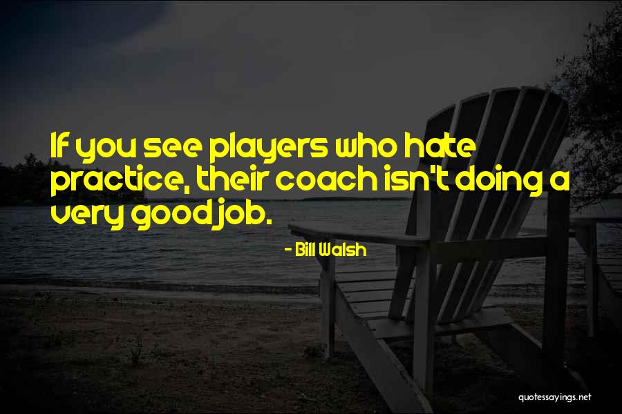 I Hate Players Quotes By Bill Walsh