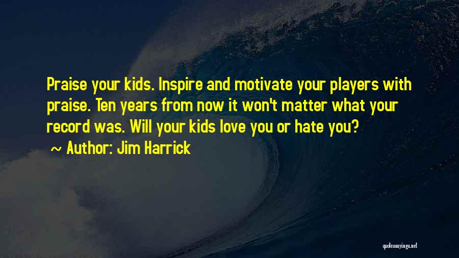 I Hate Players Quotes By Jim Harrick